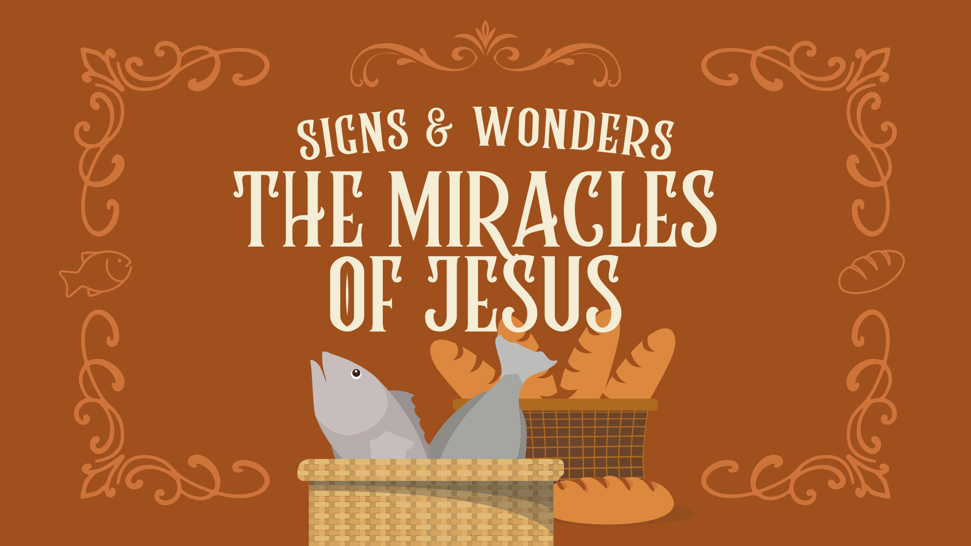 Signs & Wonders: The Miracles of Jesus