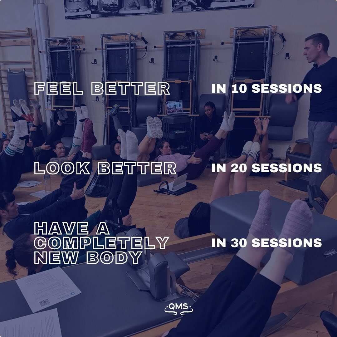 &ldquo;You will feel better in ten sessions, look better in twenty sessions, and have a completely new body in thirty sessions.&rdquo; - Joseph Pilates