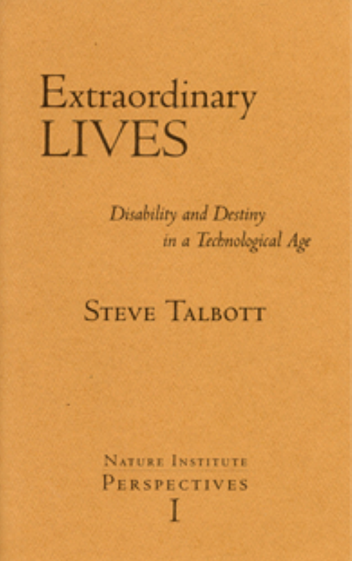Extraordinary Lives — Disability and Destiny in a Technological Age