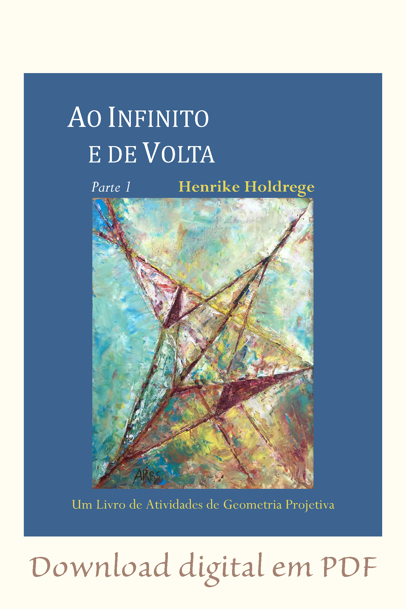 Ao Infinito e de Volta, Parte I — Um Livro de Atividades de Geometria Projetiva — Arquivo Digital