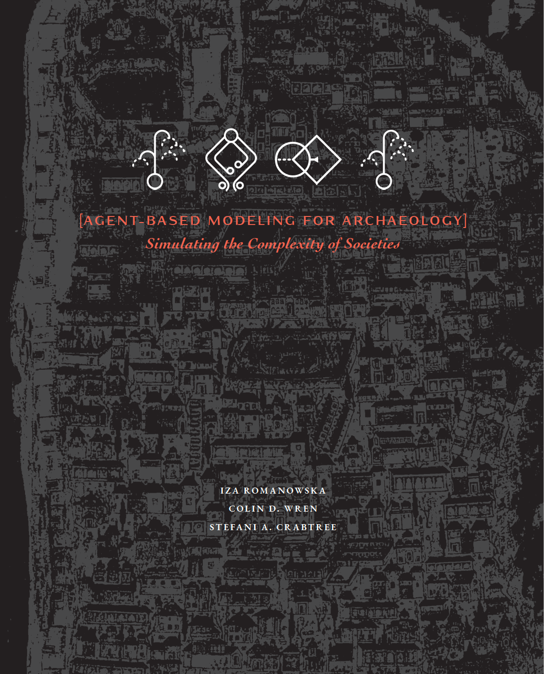 New Book: Agent Based Modeling for Archaeology