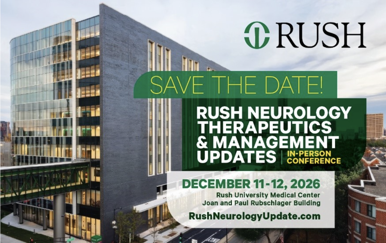 Rush Neurology Therapeutics &amp; Management Updates 