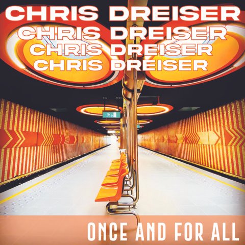 CHRIS DREISER ONE_ALBUM COVER FOR SCREENS (1).jpeg