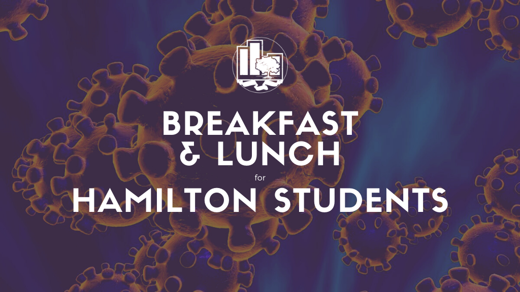 UPDATED: Breakfast &amp; Lunch for Hamilton City School Students
