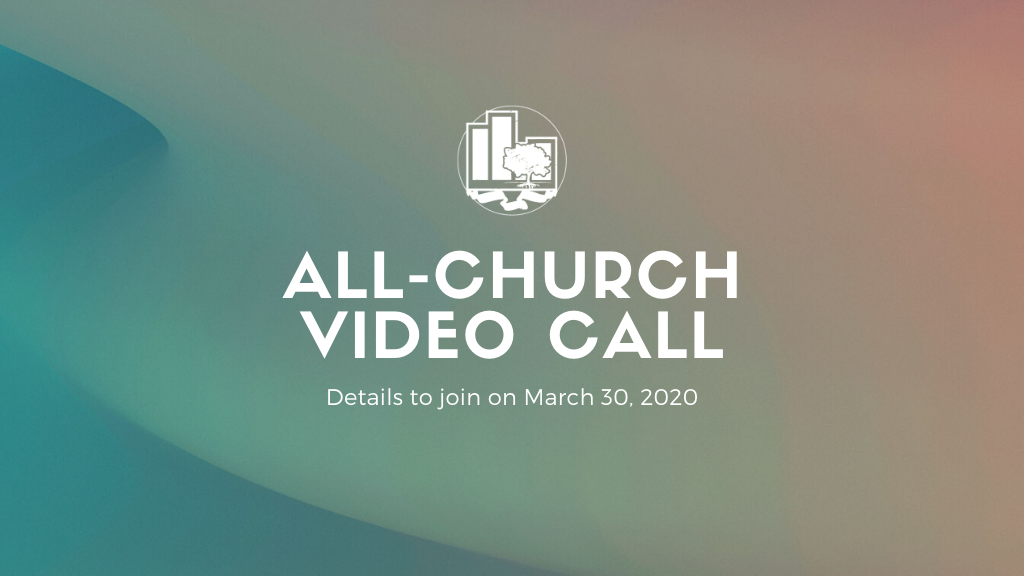All-Church Video Call | March 30, 2020