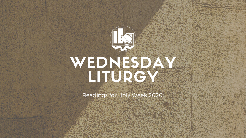 A Wednesday Liturgy | April 8, 2020