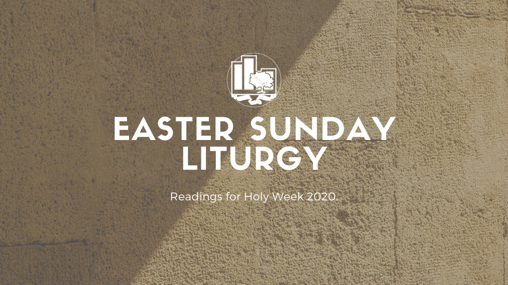 An Easter Sunday Liturgy | April 12, 2020