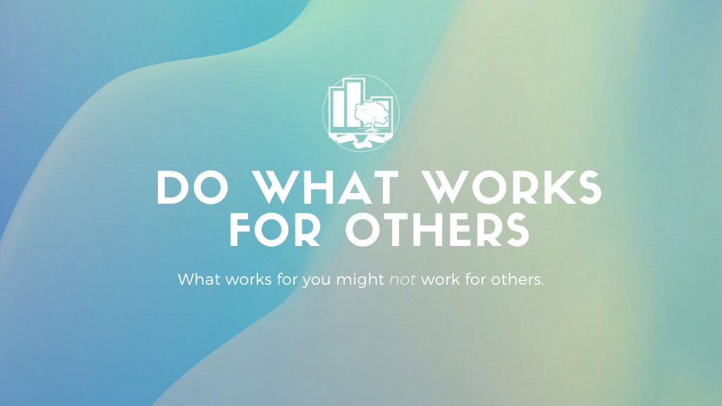 Do What Works for Others