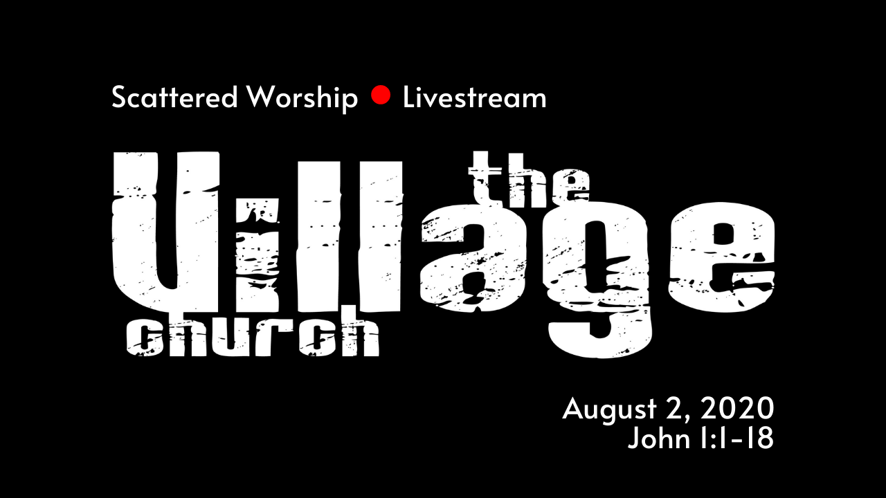 Scattered Worship | Sunday, August 2, 2020
