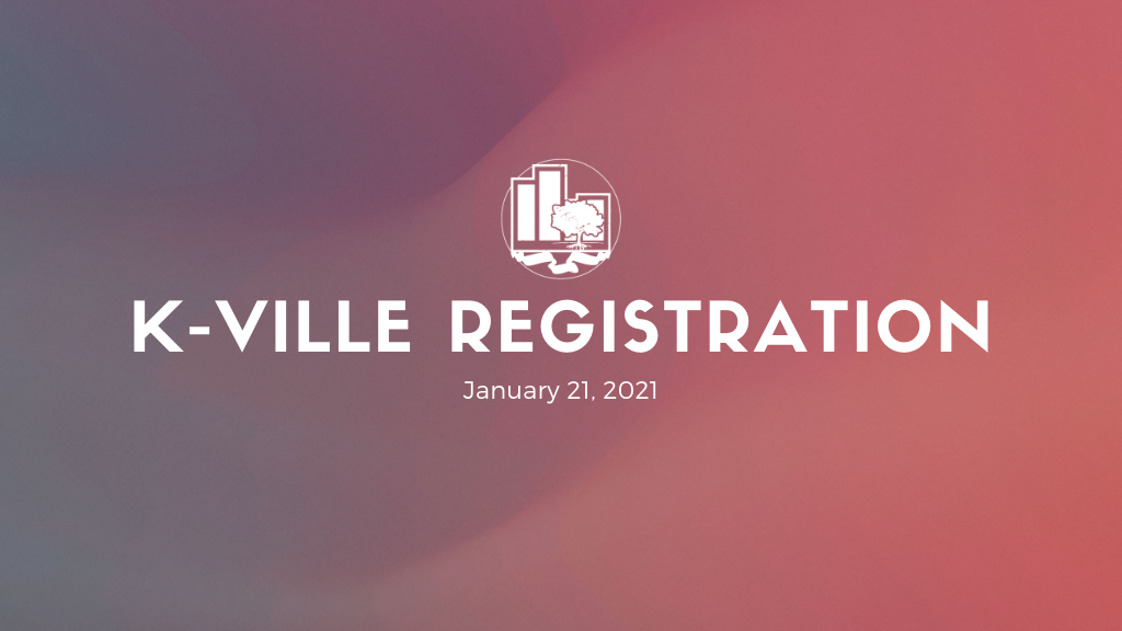 K-Ville Registration | January 21, 2021