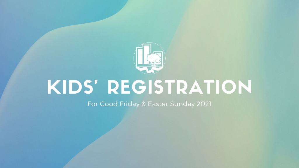 Kids' Registration | Good Friday + Easter Sunday