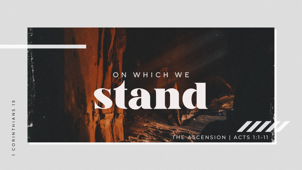 The Ascension (Acts 1:1-11) | Sunday, April 11, 2021