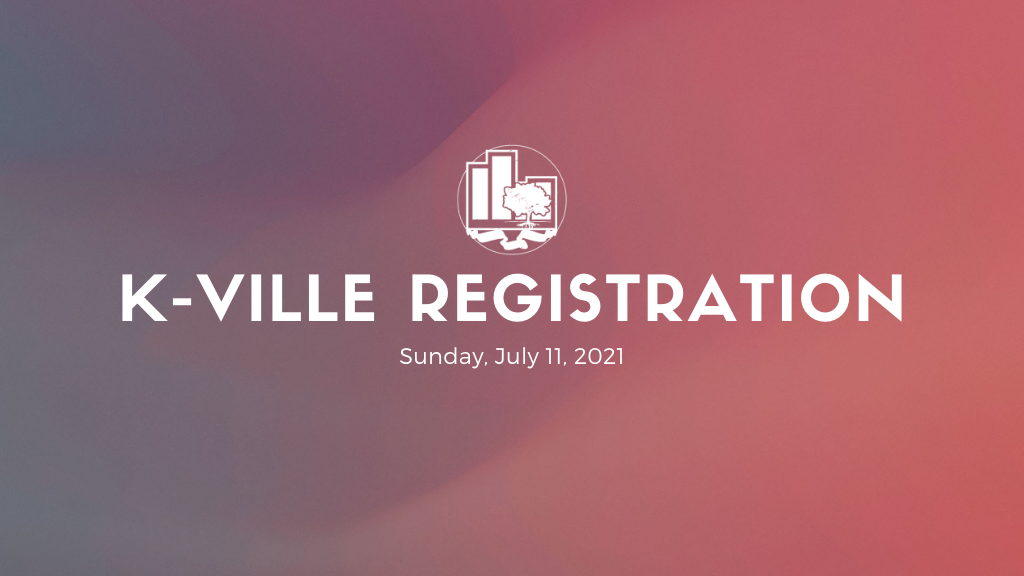 K-Ville Registration | July 11, 2021