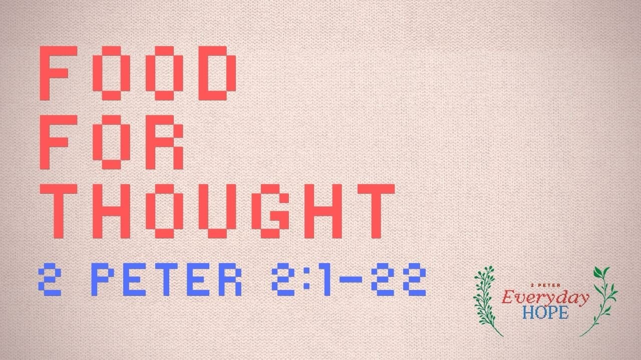 2 Peter 2:1-22 | Food for Thought