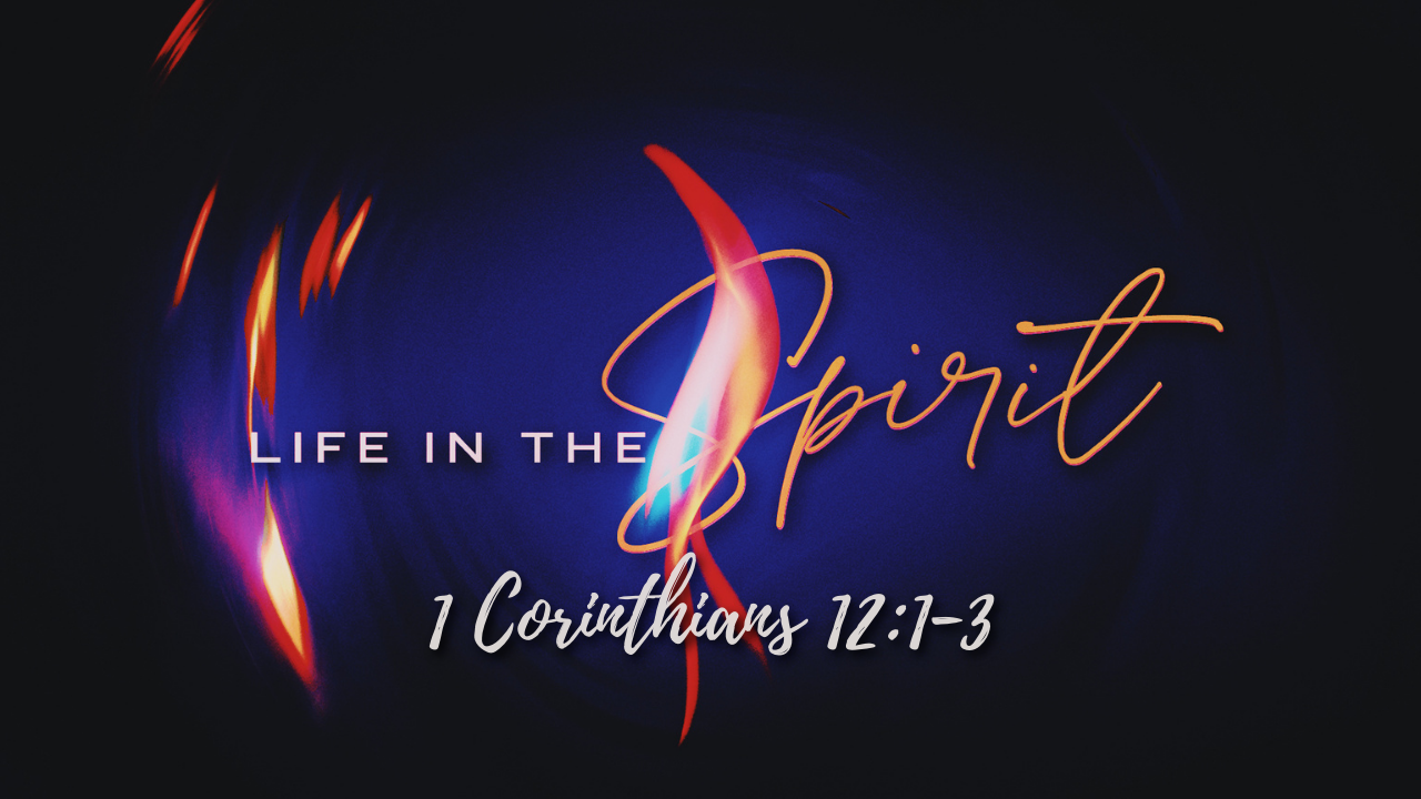 The Spirit Who Speaks (1 Corinthians 12:1-3) | October 3, 2021