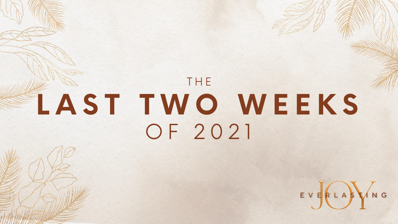 The Last Two Weeks of 2021 | Gathering Schedule