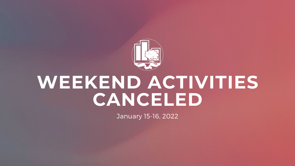 Weekend Gatherings Canceled | 1/15-1/16