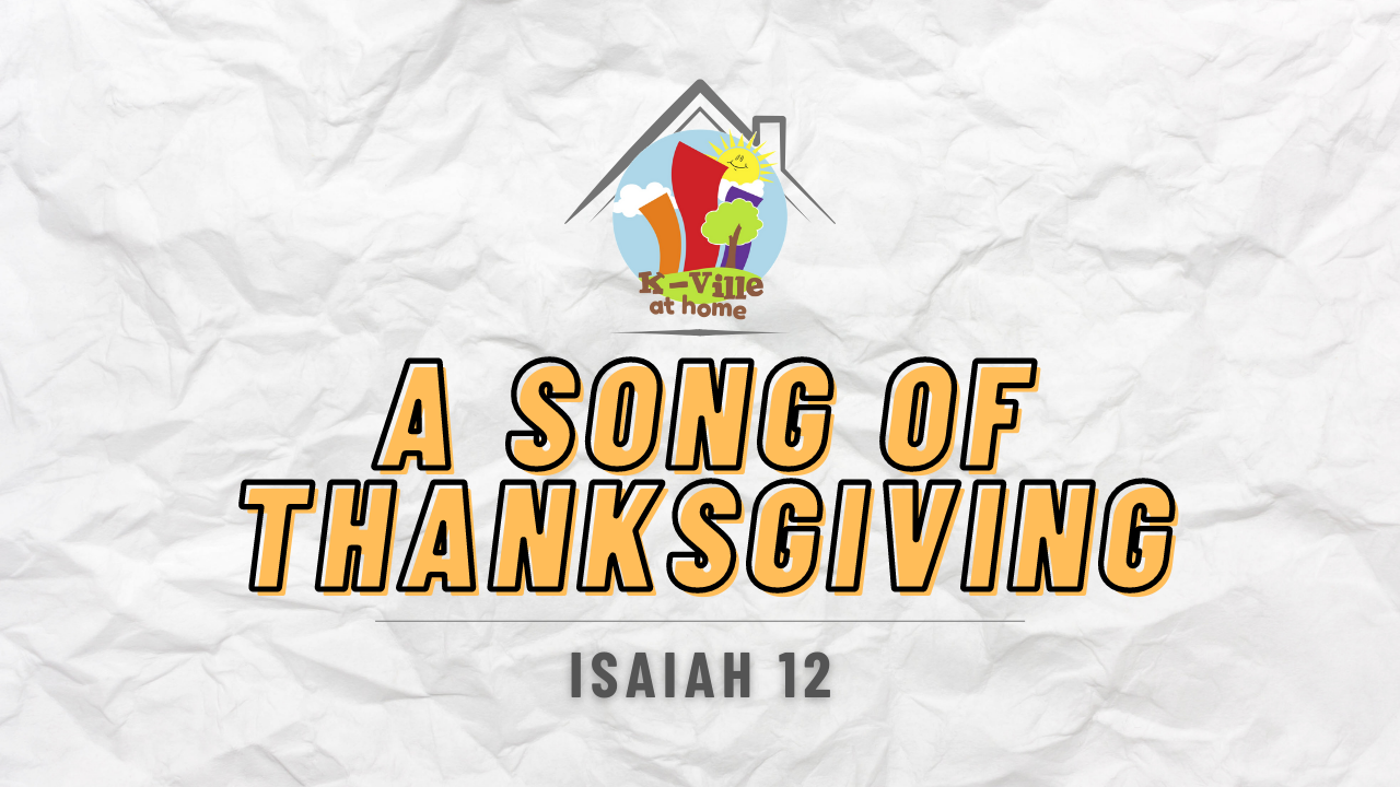 A Song of Thanksgiving | K-Ville at Home (3/27/22)