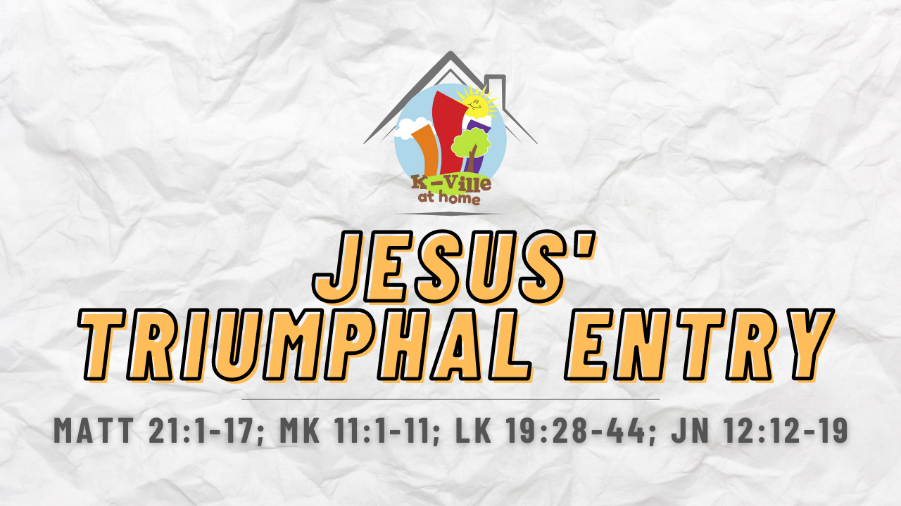 Easter: Jesus' Triumphal Entry | K-Ville at Home (4/10/22)