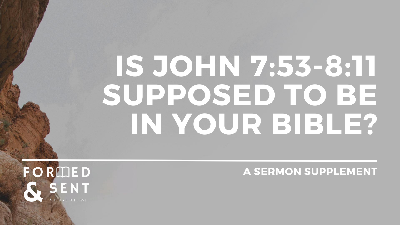 Is John 7:53-8:11 Supposed to Be in Your Bible?