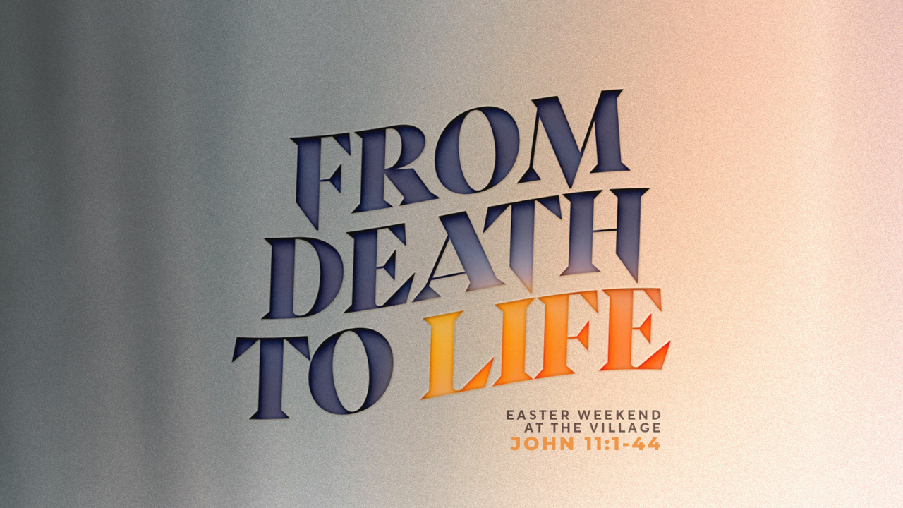 Jesus, the Resurrection and Life (John 11:1-44) | Easter Sunday, April 17, 2022