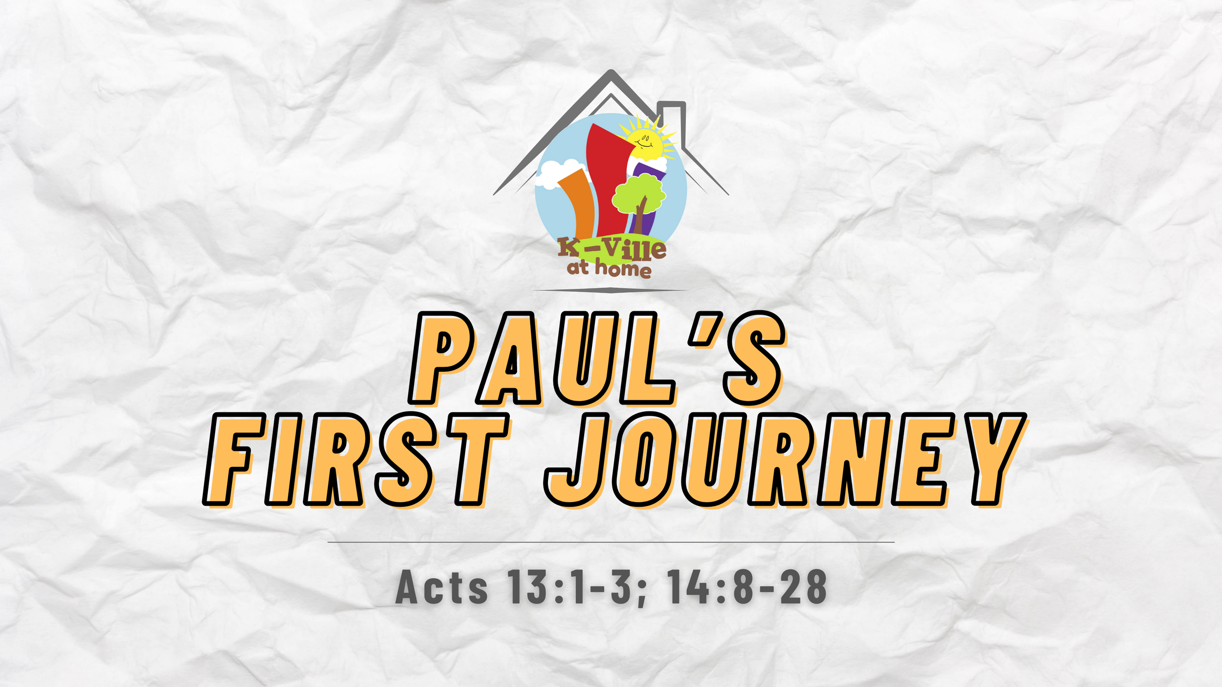 Paul’s First Journey | K-Ville at Home 5/29/22