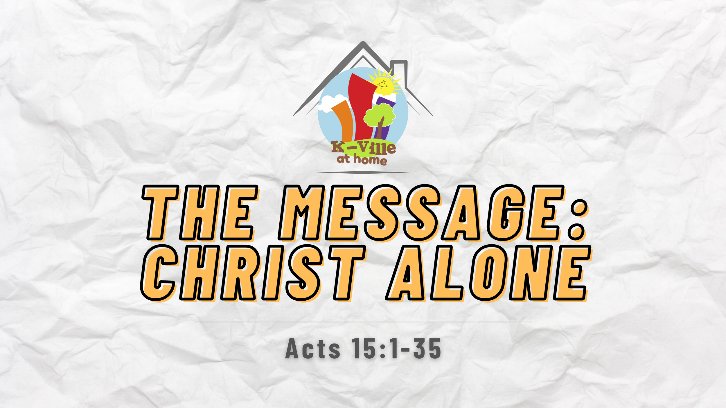 The Message: Christ Alone | K-Ville at Home 6/5/22 
