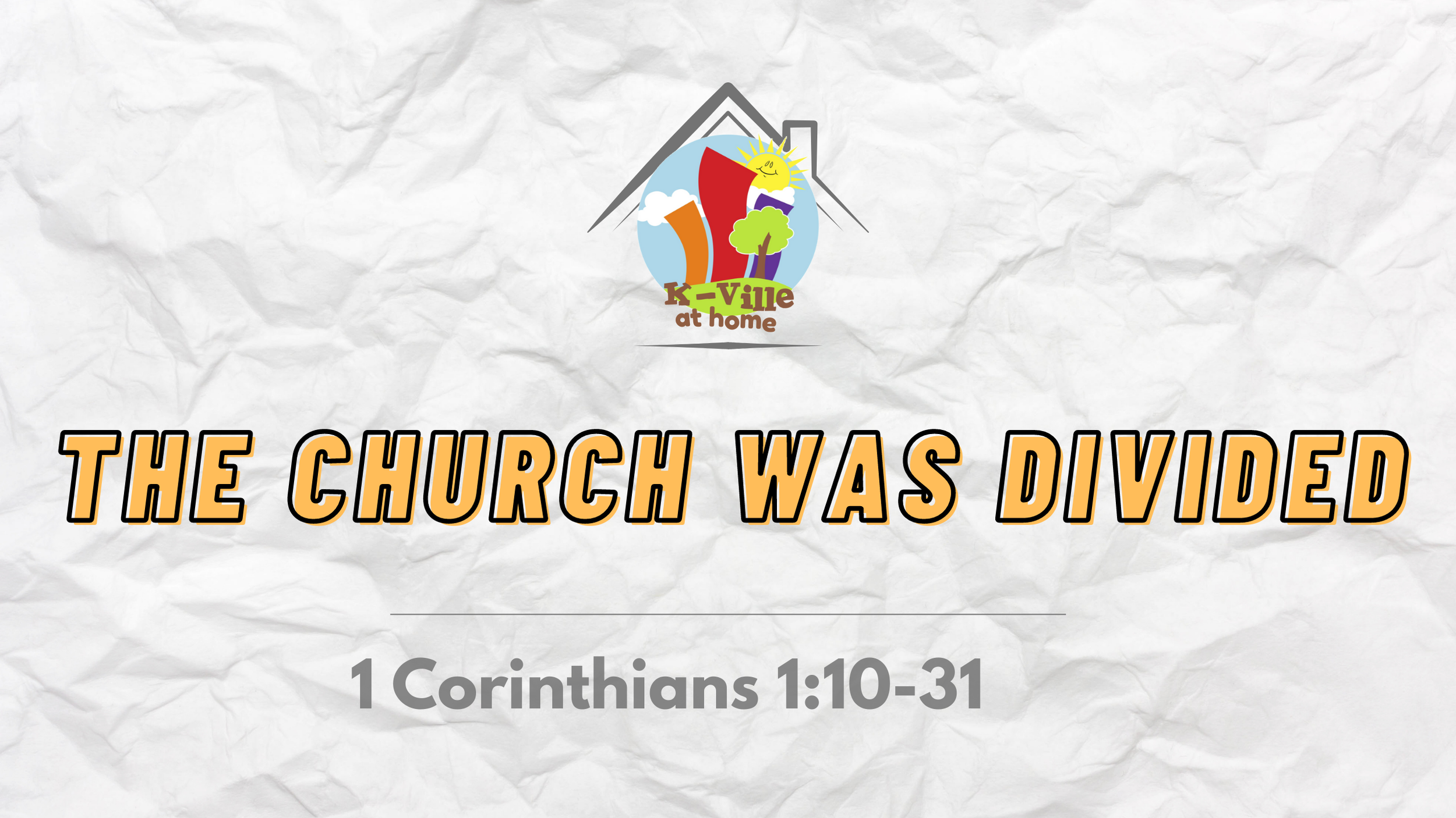 The Church Was Divided | K-Ville at Home 7/17/22  