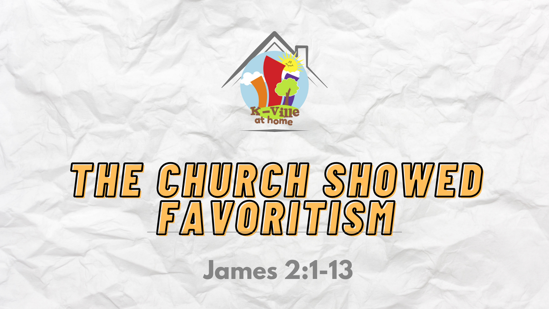 The Church Showed Favoritism | K-Ville at Home 7/24/22   
