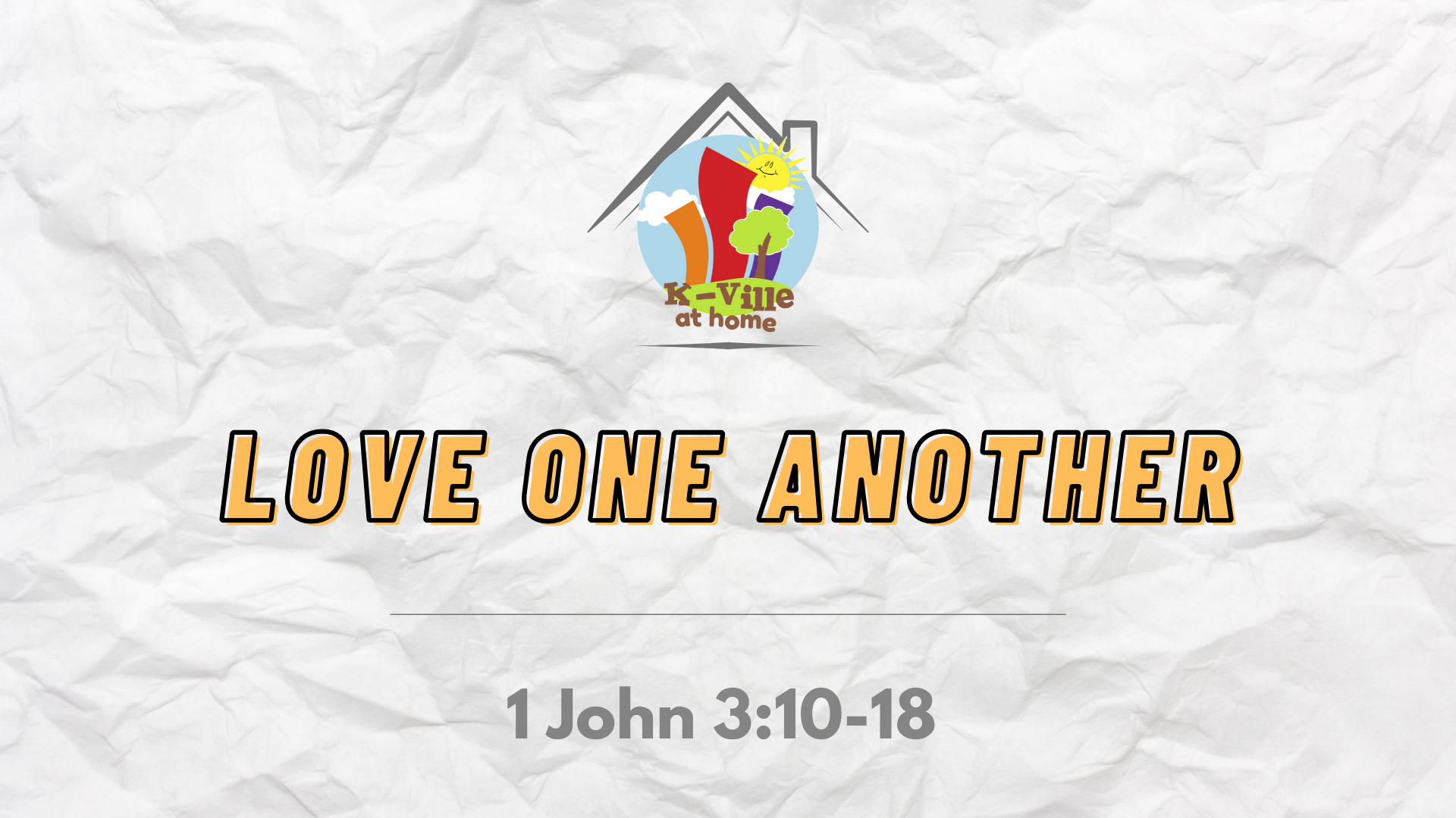Love One Another | K-Ville at Home 7/31/22 
