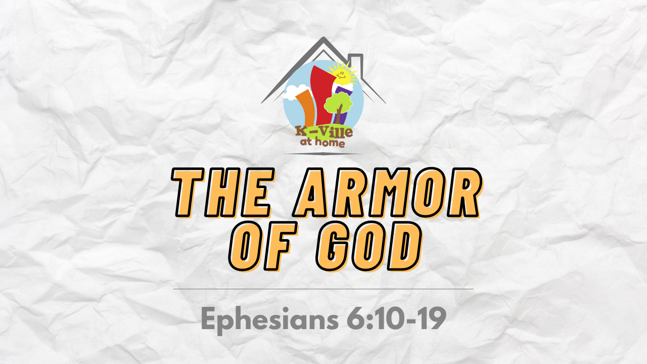 The Armor of God | K-Ville at Home (9/4/22)