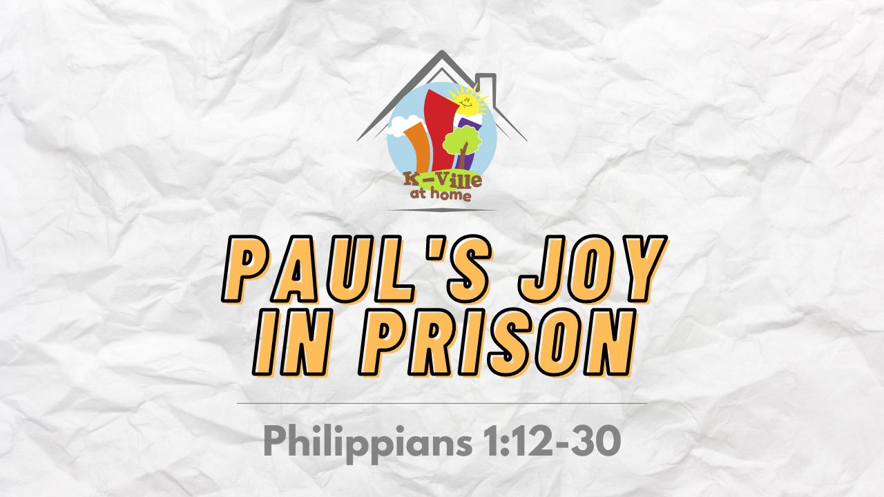 Paul's Joy in Prison | K-Ville at Home (10/16/22)