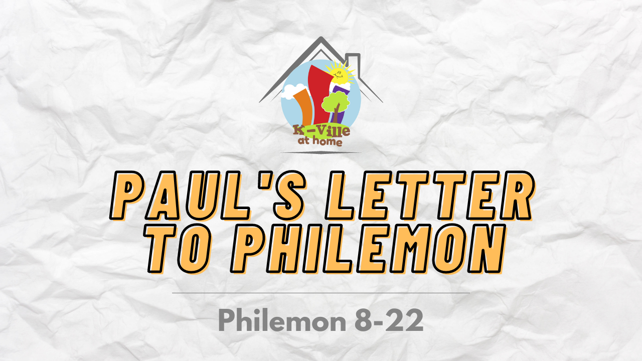 Paul's Letter to Philemon | K-Ville at Home (10/30/22)