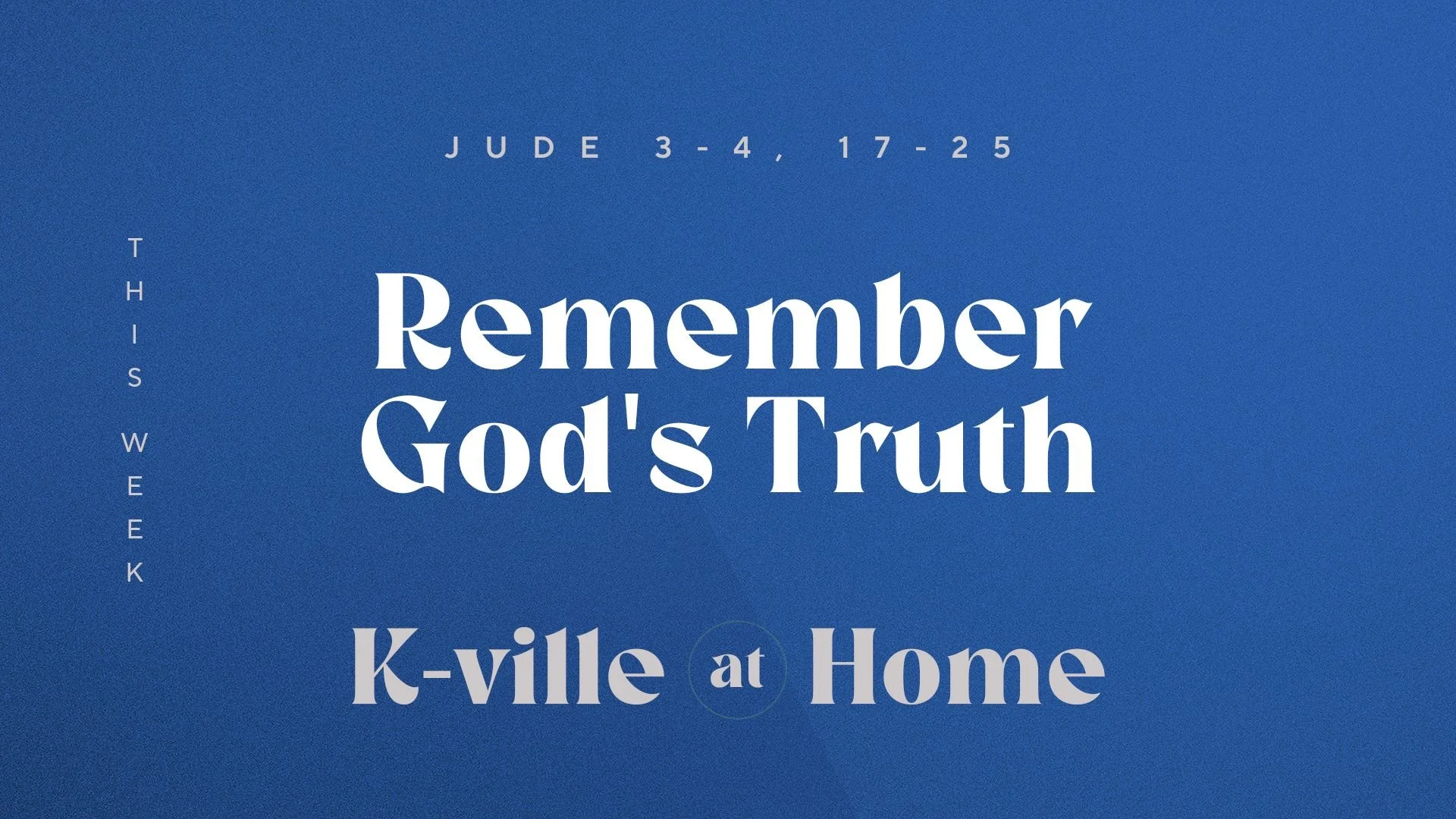 Remember God's Truth | K-Ville at Home (11/13/22)