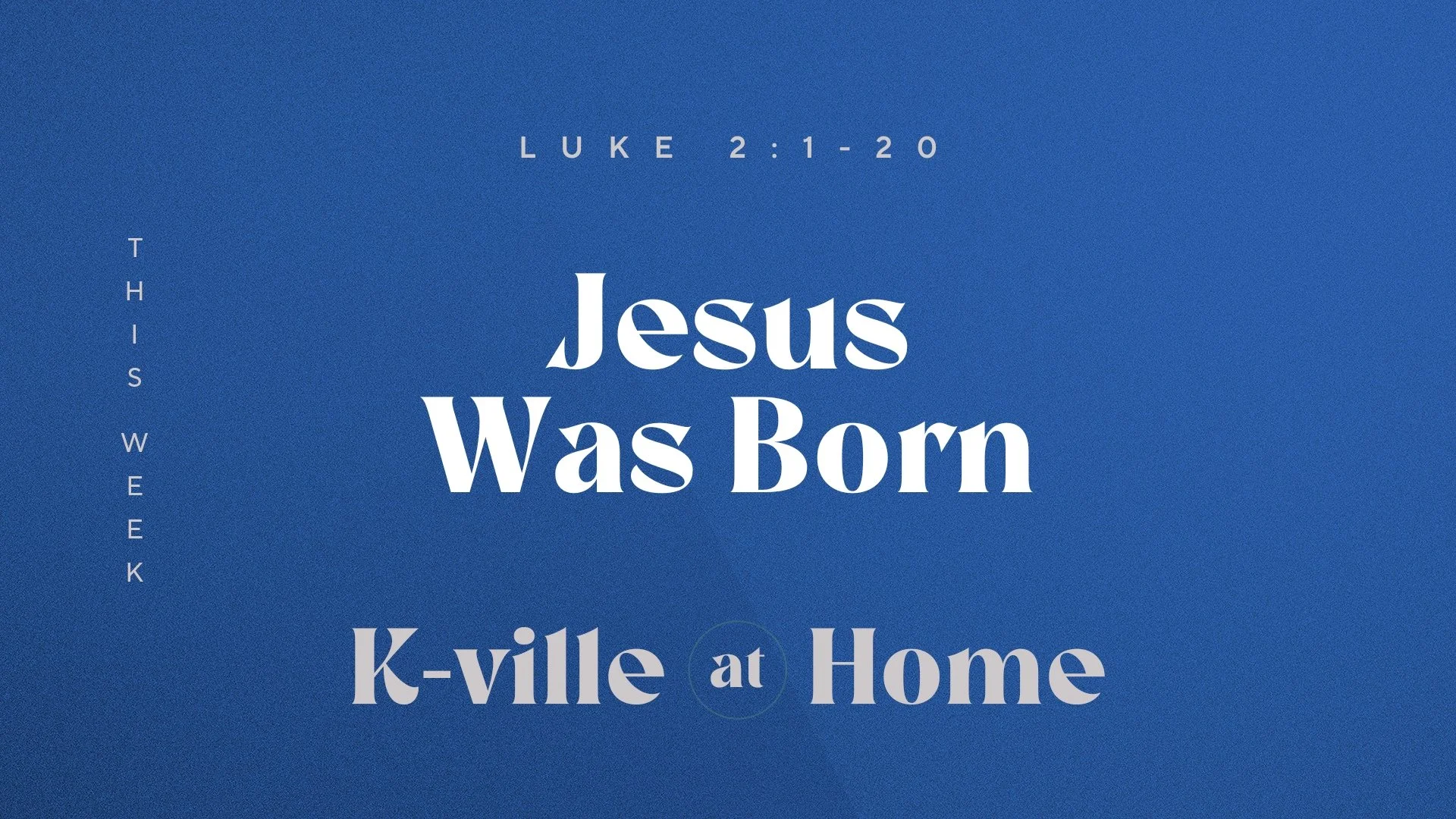 Jesus Was Born | K-Ville at Home (12/11/22)