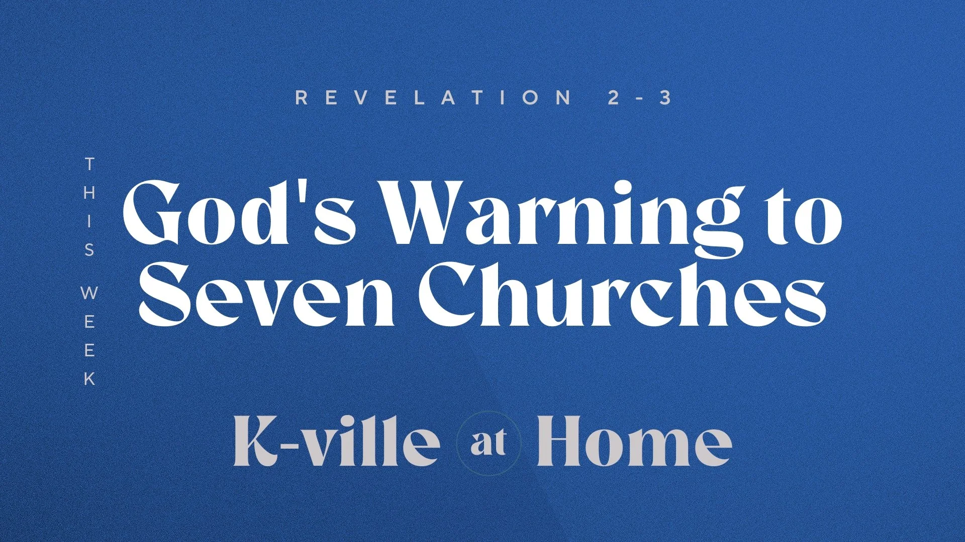 God's Warning to Seven Churches | K-Ville at Home (1/8/23)