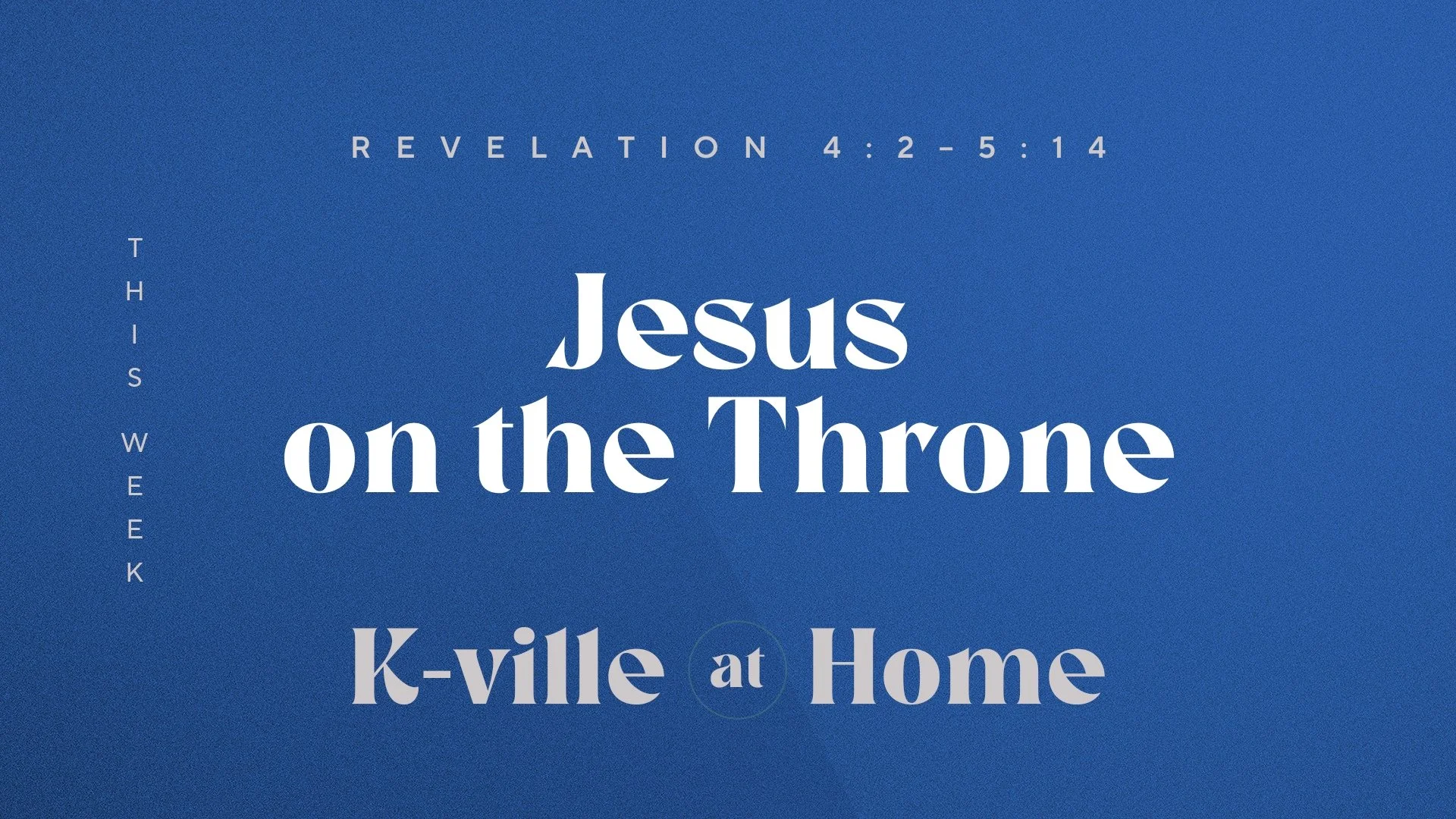Jesus on the Throne | K-Ville at Home (1/15/23)