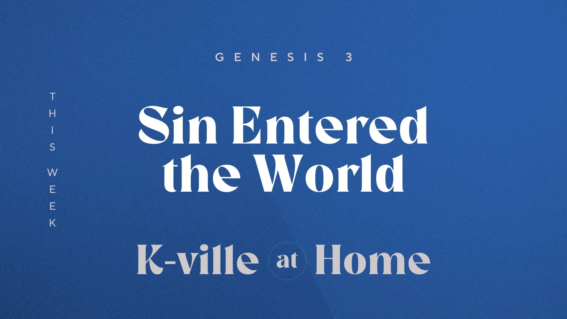 Sin Entered the World | K-Ville at Home (2/26/23)