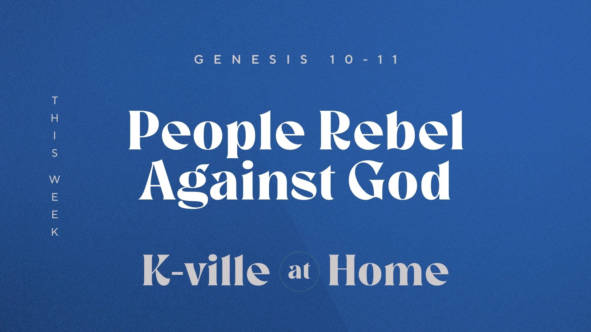 People Rebel Against God | K-Ville at Home (3/19/23)