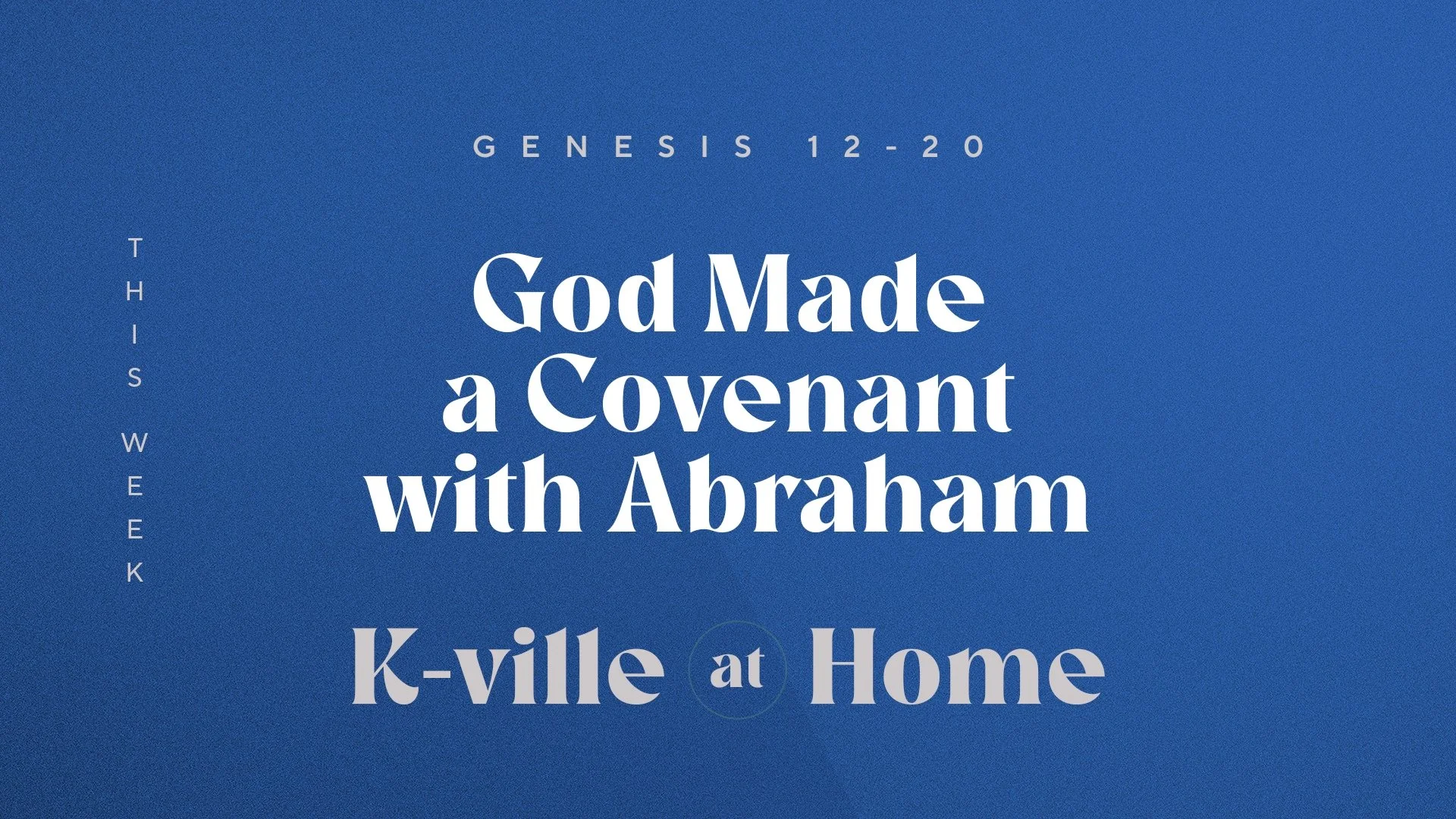 God Made a Covenant with Abraham | K-Ville at Home (3/26/23)