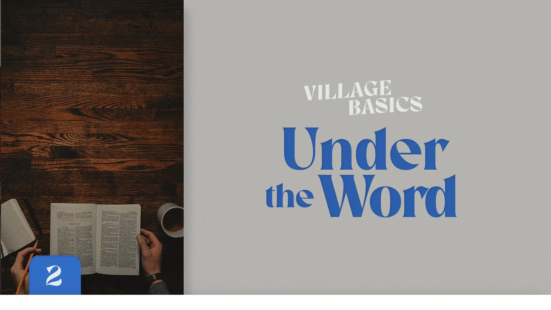 Village Basics: Under the Word | May's Sunday AM Classes
