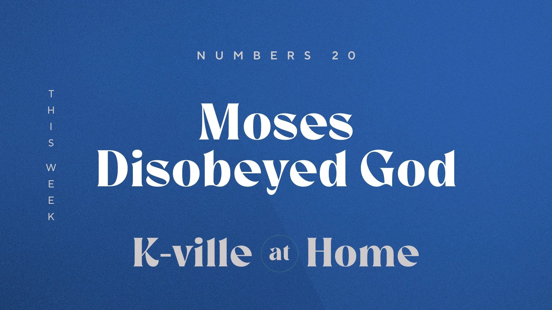 Moses Disobeyed God (7/30/23)