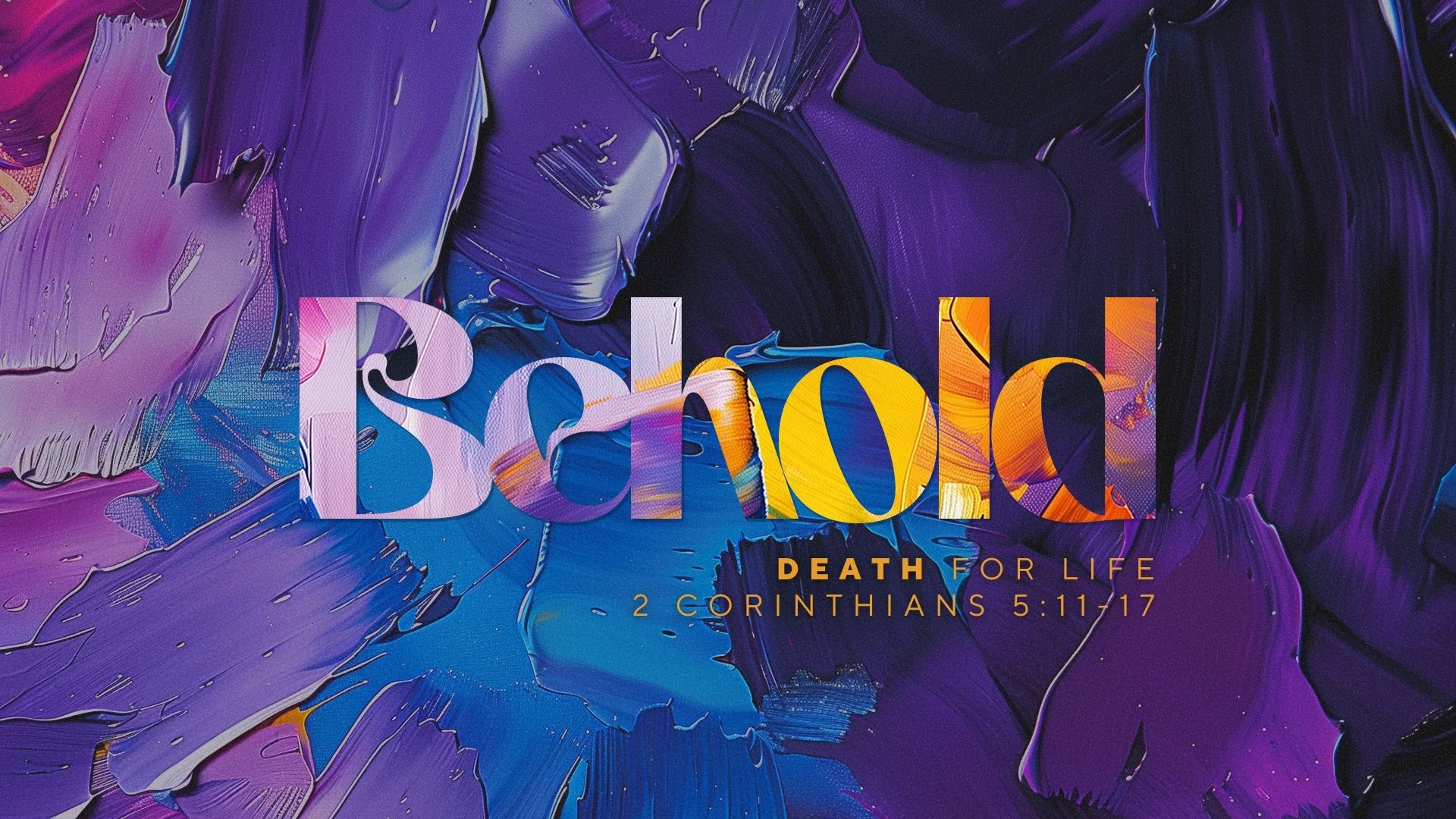 Behold: Death for Life (2 Corinthians 5:11-17) | Good Friday: 3/29/24