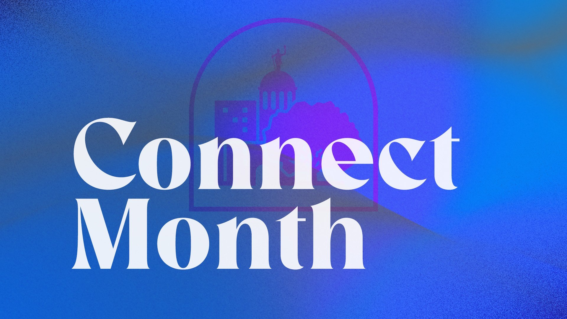 June is Connect Month!