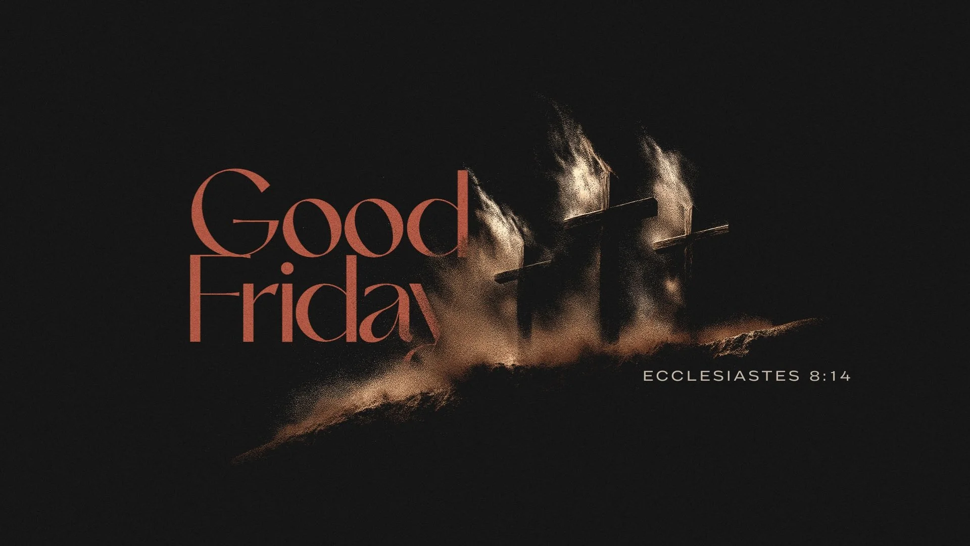 Good Friday • 4/3/26 • Chasing the Wind of Fairness (Ecclesiastes 8:14)