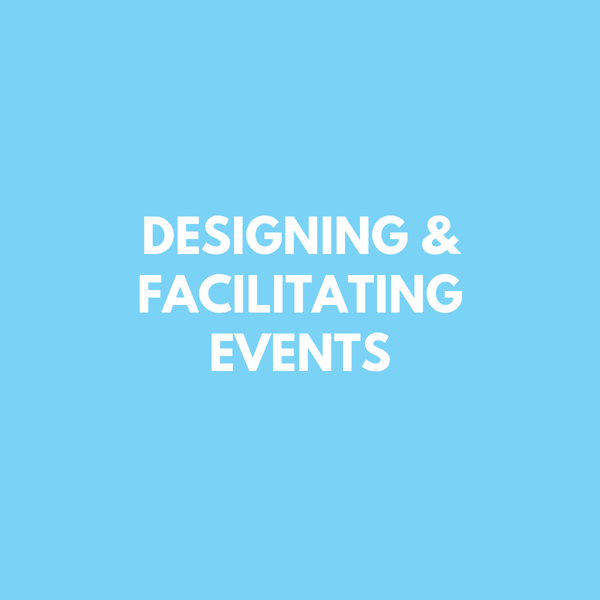 Designing &amp; Facilitating Events