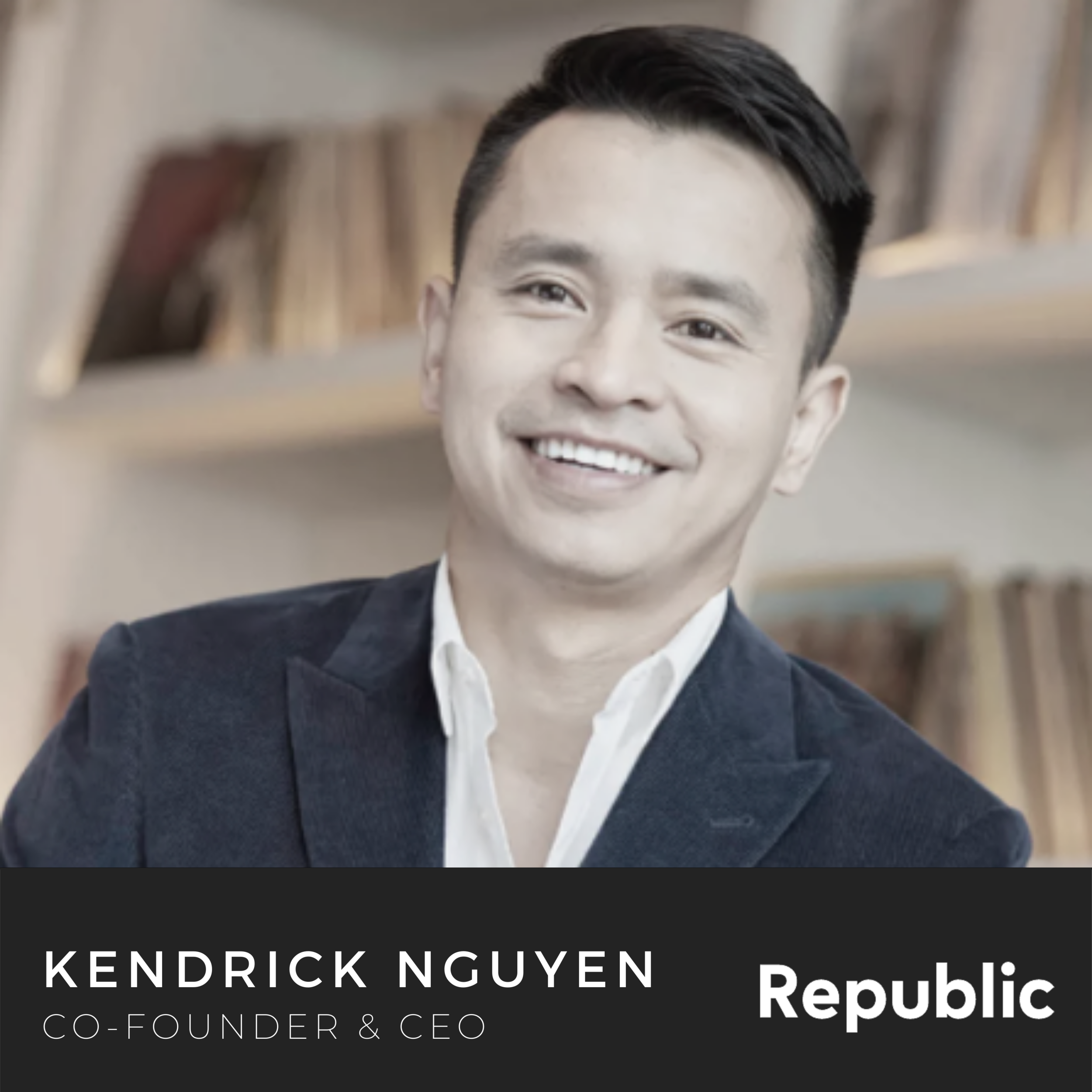 Interview with Kendrick Nguyen, Co-Founder & CEO of Republic