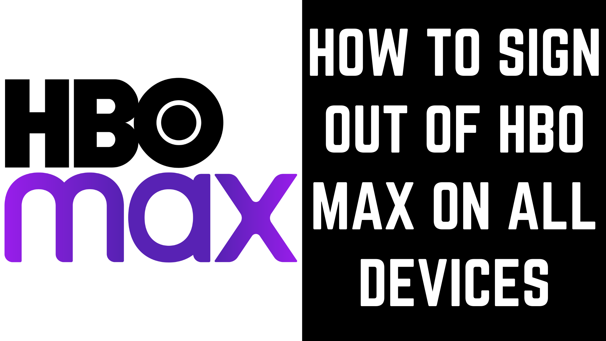 How to Sign Out of HBO Max on All Devices — Max Dalton Tutorials