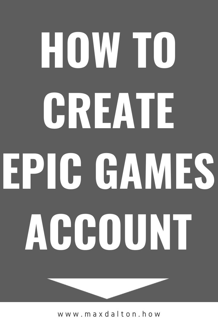 How To Create Epic Games Account Max Dalton Tutorials