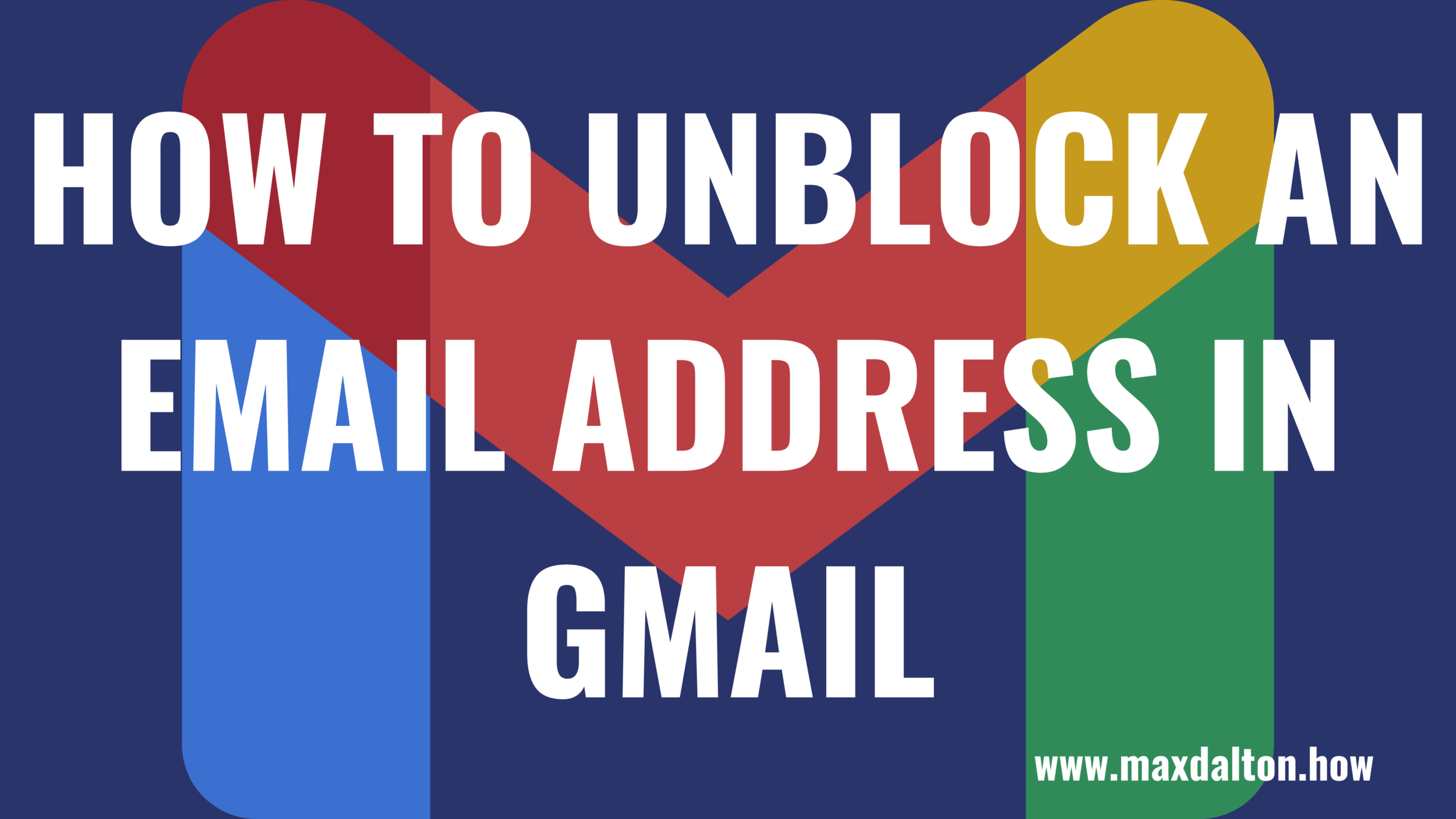 How To Unblock An Email Address In Gmail Max Dalton Tutorials How To Unblock An Email Address In Gmail Max Dalton Tutorials